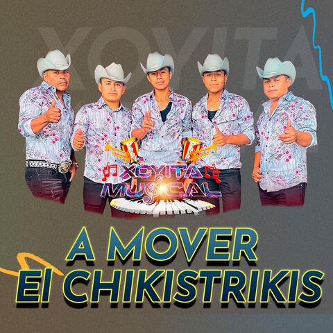A Mover el Chikistrikis