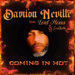 Coming In Hot (feat. Lord Nexus & Jason Neville)