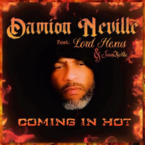 Coming In Hot (feat. Lord Nexus & Jason Neville)