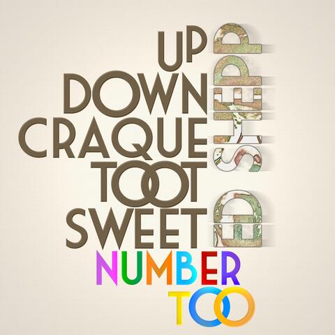 Up Down Craque Toot Sweet Number Too