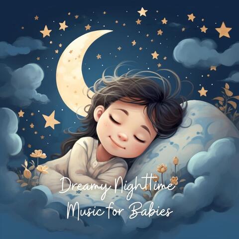 Dreamy Nighttime Music for Babies