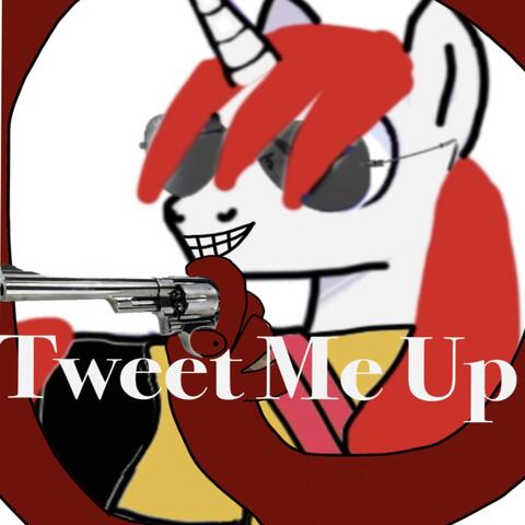 Tweet Me Up