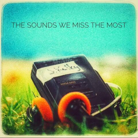 The Sounds We Miss the Most
