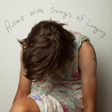 Asleep with Songs of Longing