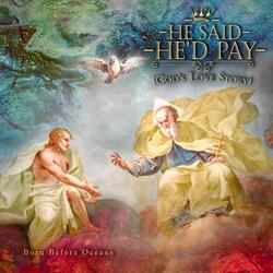 He Said He'd Pay (God's Love Story)