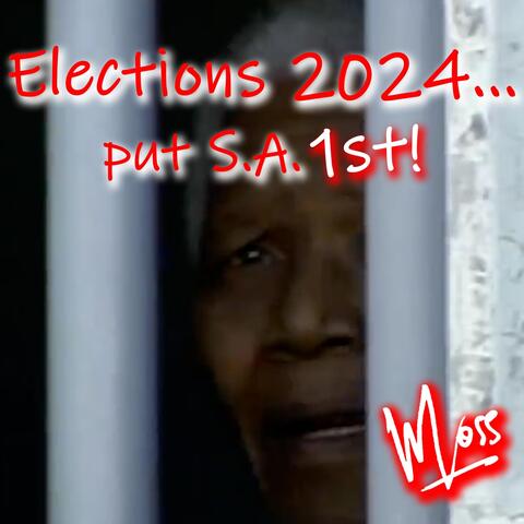 Elections 2024... put S.A. 1st!