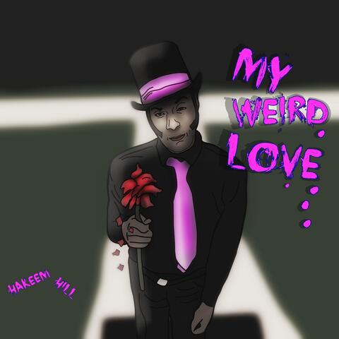 My Weird Love