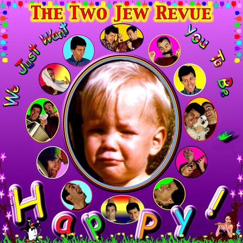 The Two Jew Revue: We Just Want You to Be Happy