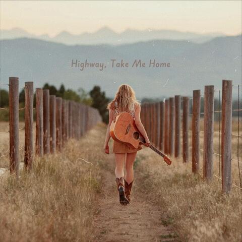 Highway, Take Me Home