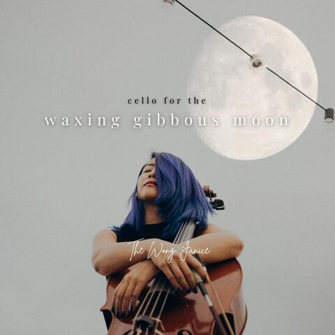 Cello for the Waxing Gibbous Moon