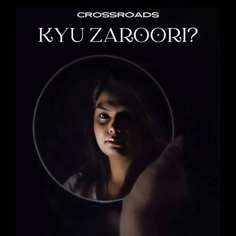 Kyu Zaroori?