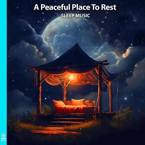 A Peaceful Place to Rest Sleep Music (feat. Stephen Hull)