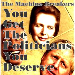 You Get the Politicians You Deserve