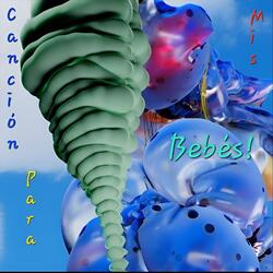 Canción Para Mis Bebés