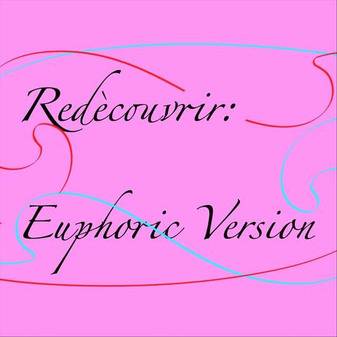 Redécouvrir (Euphoric Version)