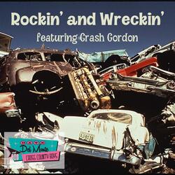 Rockin' and Wreckin' (feat. Crash Gordon)