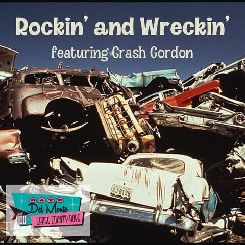 Rockin' and Wreckin' (feat. Crash Gordon)