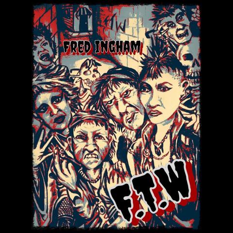F.T.W.