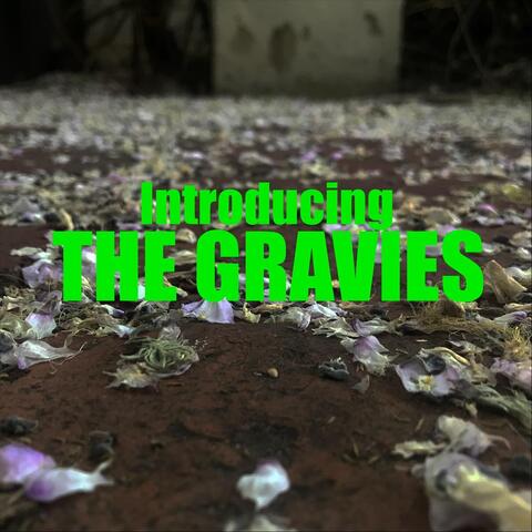 Introducing the Gravies