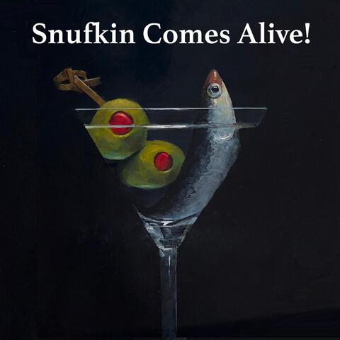 Snufkin Comes Alive!