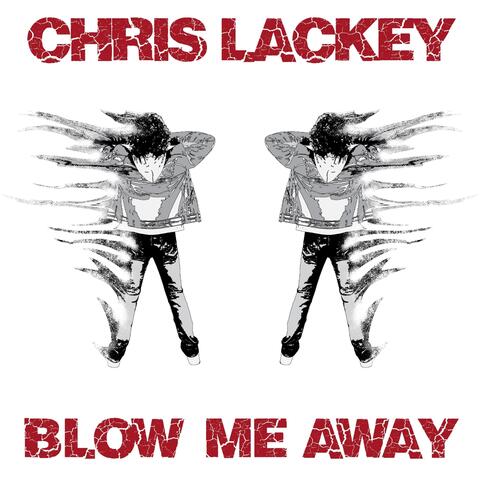 Blow Me Away