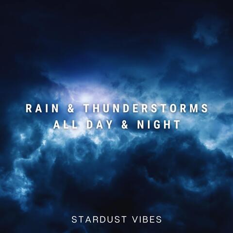 Rain & Thunderstorms All Day & Night