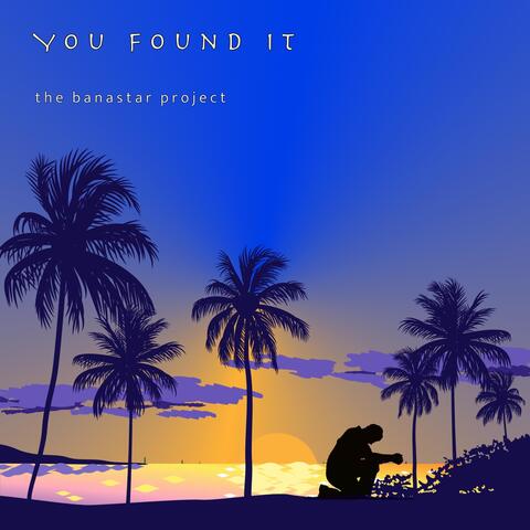 You Found It