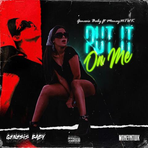 Put It on Me (feat. MoneyNTWK)