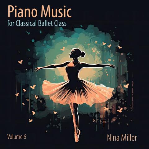 Piano Music for Classical Ballet Class Vol. 6