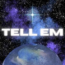 Tell Em