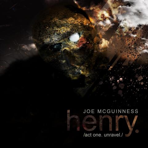 henry. /act one. unravel./