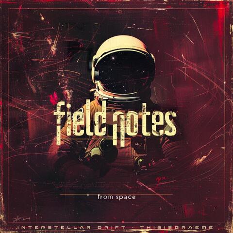 Fieldnotes from Space