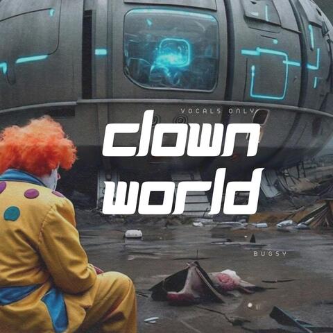 Clown World (Vocals Only)