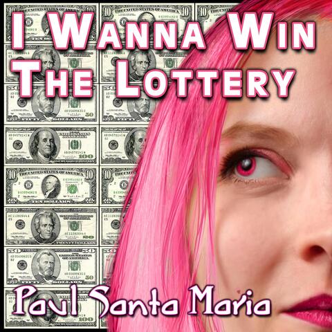 I Wanna Win the Lottery