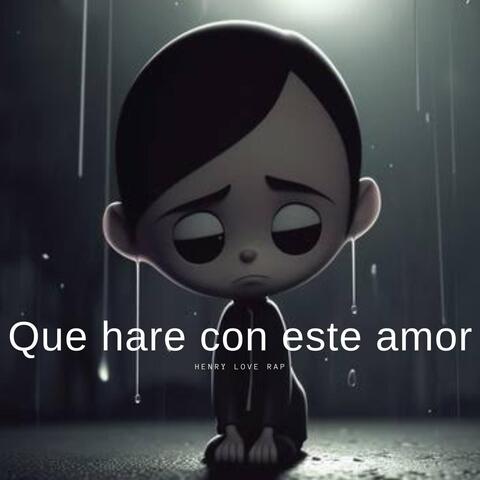 Que Hare Con Este Amor