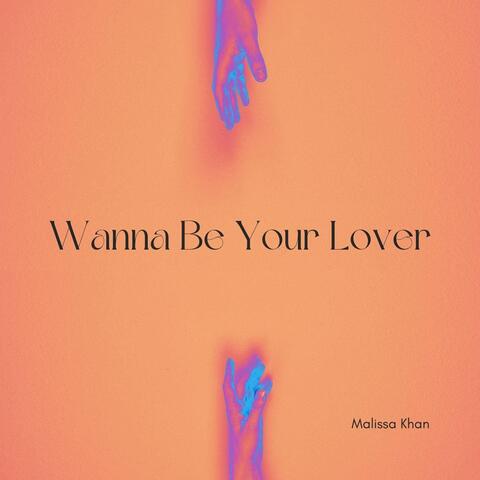 Wanna Be Your Lover