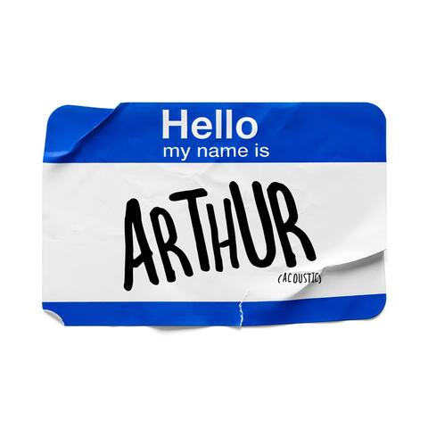 Hello My Name Is Arthur (acoustic)