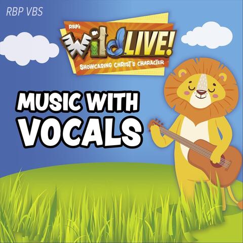 WildLIVE!: Music with Vocals (VBS 2024)