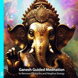 Ganesh Guided Meditation to Remove Obstacles and Negitive Energy (feat. Jess Shepherd)