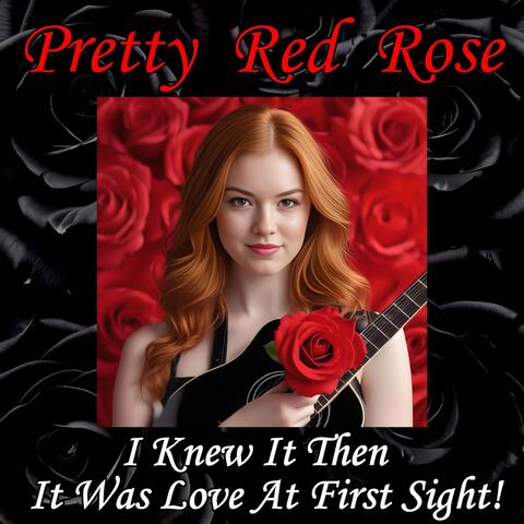 I Knew It Then, It Was Love at First Sight