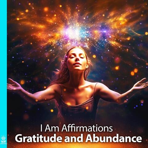 I Am Affirmations Gratitude and Abundance (feat. Jess Shepherd)