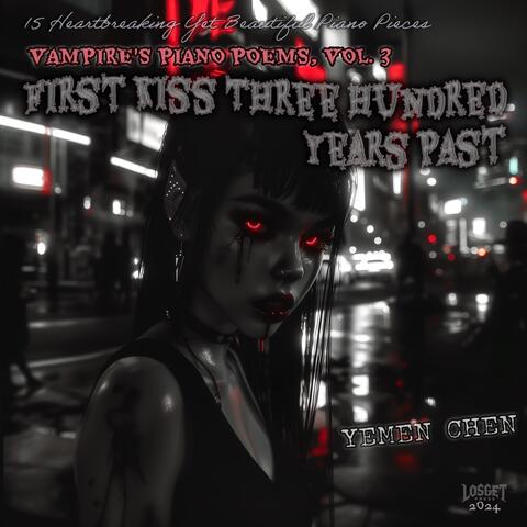 Vampire's Piano Poems, Vol. 3: First Kiss Three Hundred Years Past