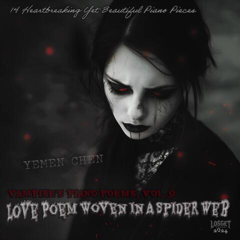 Vampire's Piano Poems, Vol. 9: Love Poem Woven in a Spider Web