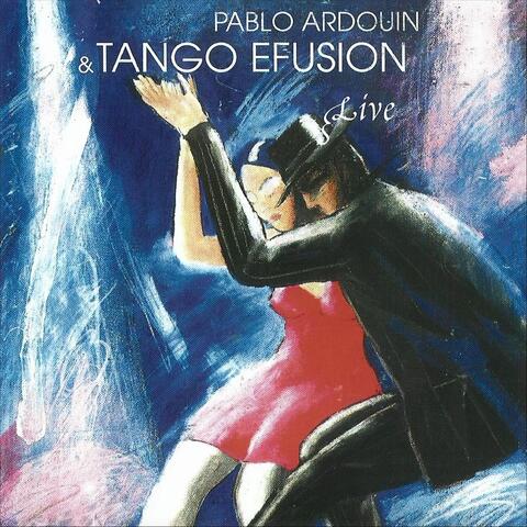 Pablo Ardouin & Tango Efusión (En Vivo)