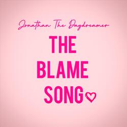 The Blame Song