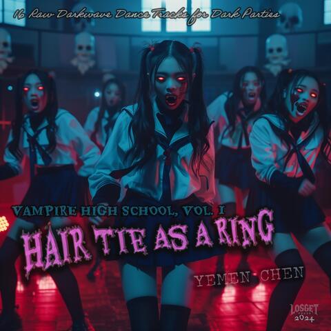 Vampire High School, Vol. 1: Hair Tie as a Ring