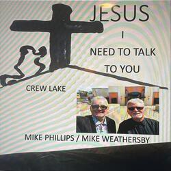 Jesus I Need to Talk to You