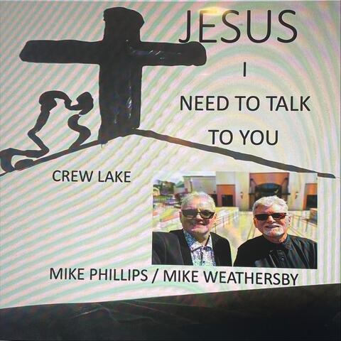 Jesus I Need to Talk to You