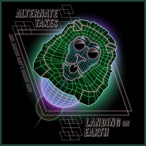 Landing on Earth (Alternate Takes)