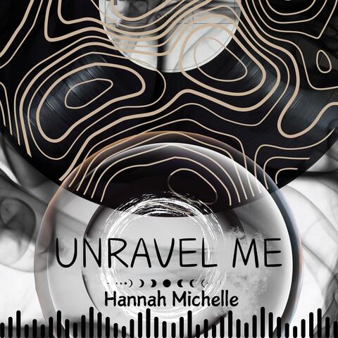 Unravel Me